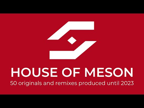 House Of Meson - 50 Originals & Remixes Produced Until 2023