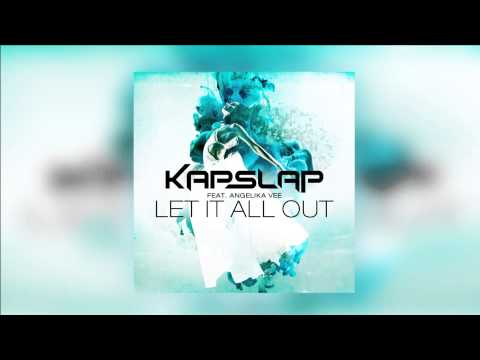 Kap Slap feat. Angelika Vee - Let It All Out [Official]