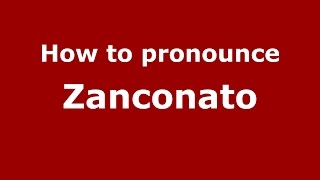 How to pronounce Zanconato