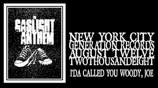 The Gaslight Anthem - I'da Called You Woody, Joe  (Generation Records 2008)