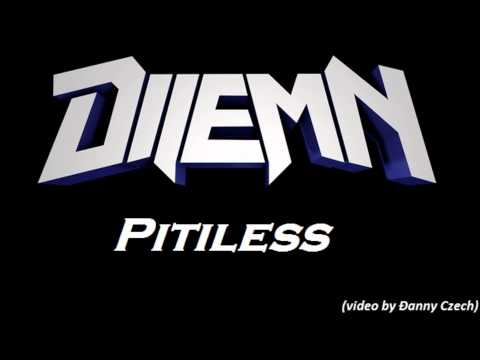 Dilemn - Pitiless