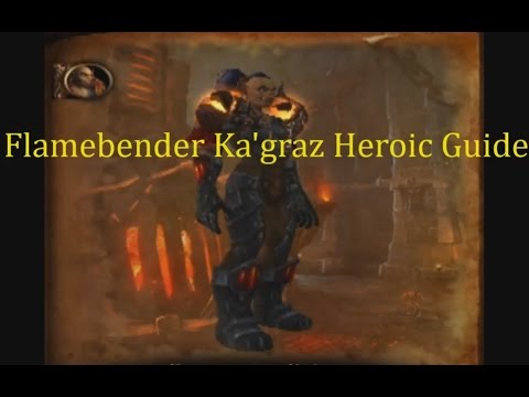 Flamebender Ka'graz Heroic Blackrock Foundry Warlords of Draenor Beta Guide