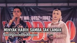 Download lagu MINYAK HABIH SAMBA TAK LAMAK || David Iztambul feat Fauzana mp3