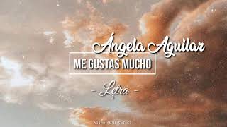 ♡ Ángela Aguilar | •Me Gustas Mucho•  // [Letra] ♡