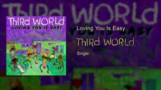 Third World - Loving You Is Easy (Official Audio)