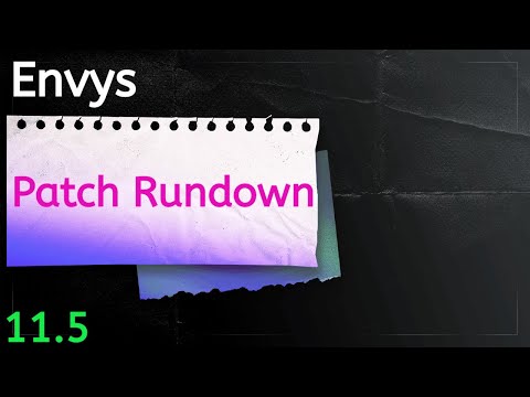 Envys Patch 11.5 Rundown