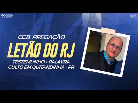 CCB LETÃO DO RJ - TESTEMUNHO + PALAVRA (CULTO EM QUITANDINHA - PR)