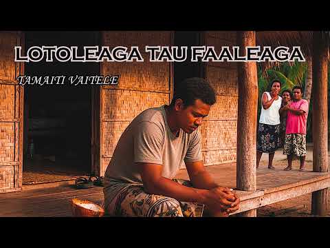 Lotoleaga Taufaaleaga 2026 AI cover Written byTofele Aitogi & Tamaiti Vaitele. melody Ta’i Logoipule