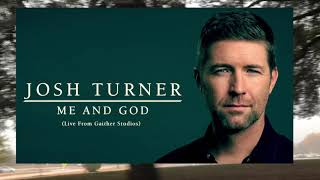 Me and God By : Josh Turner with lyrics