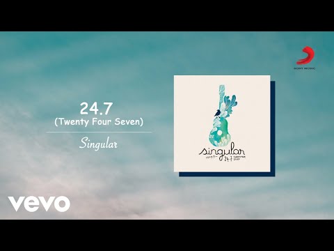 Singular - 24.7 (Twenty Four Seven) (Official Lyric Video)