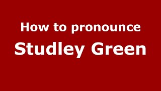 How to pronounce Studley Green