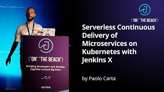 Serverless Continuous Delivery of Microservices on Kubernetes with Jenkins X