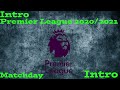 Premier League 2020/2021 Matchday Intro