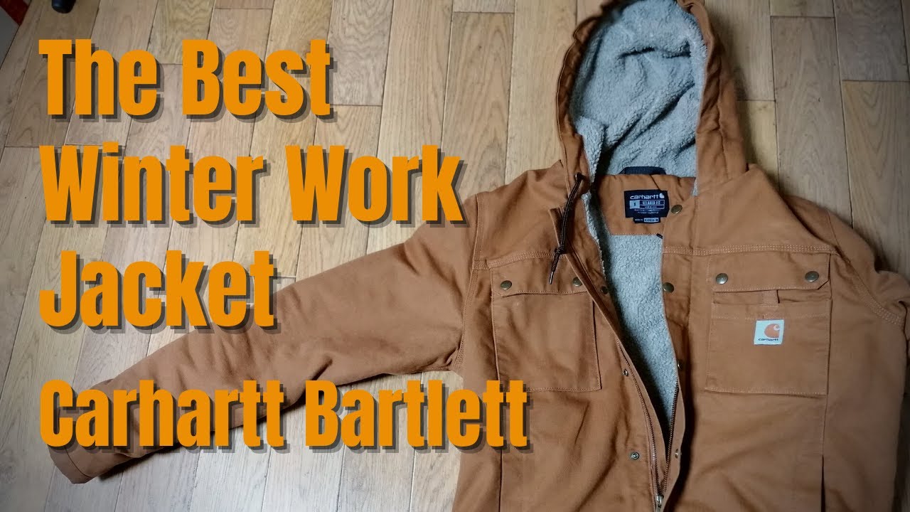 Is This The Best Winter Work Jacket Ever Made Carhartt Bartlett