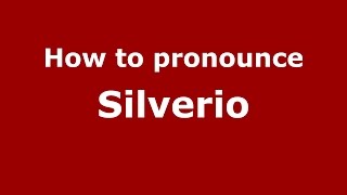 How to pronounce Silverio