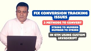 3 Methods to Convert String to Number & Number to String in GTM | Custom JavaScript