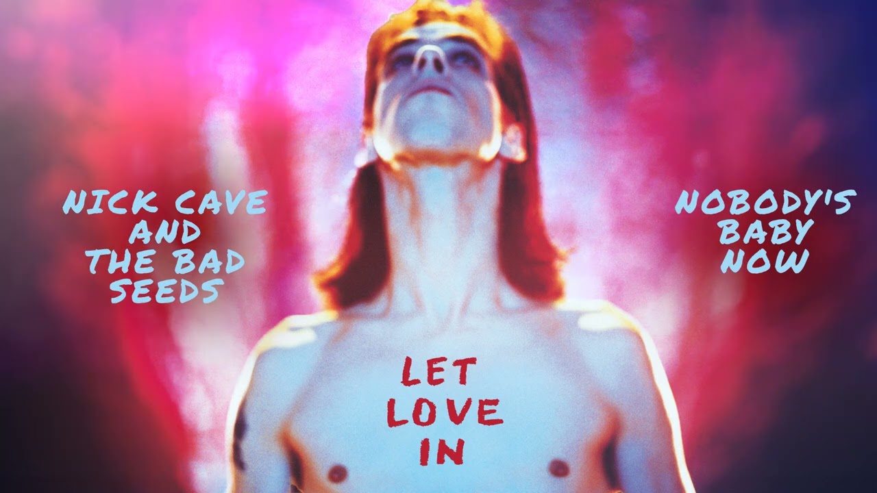 Nick Cave & the Bad Seeds - Nobody's Baby Now