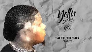 Yella Beezy &quot;Safe To Say&quot; ft. YG (Official Audio)