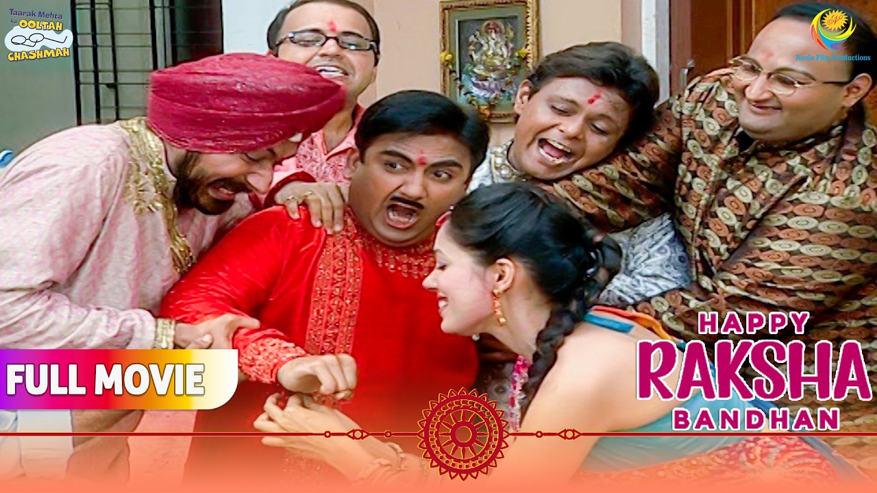 Rakhi Bandhne ke Waqt Kyu Bhag Nikla Jethya !  | FULL MOVIE | Taarak Mehta Ka Ooltah Chashmah