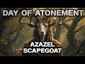 Day of Atonement: Shadow Prophecy and The Ascent of Azazel