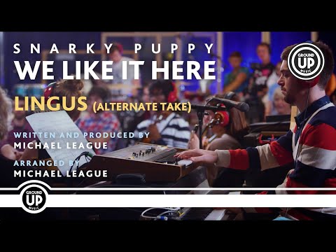 Snarky Puppy - Lingus (Alternate Take) [We Like It Here (Remixed + Remastered + Reimagined)]