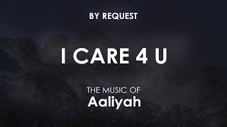 I Care 4 U | Aaliyah
