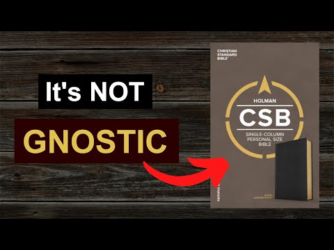 The CSB is not a GNOSTIC Bible Translation! #BibleTranslation #CSB