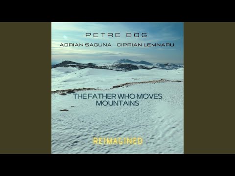 The Father Who Moves Mountains (Reimagined)