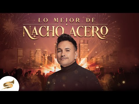 Te Quise Tanto Y Lo Mejor De Nacho Acero - Salsa Power