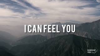 I Can Feel You | Bethel Music with LYRICS