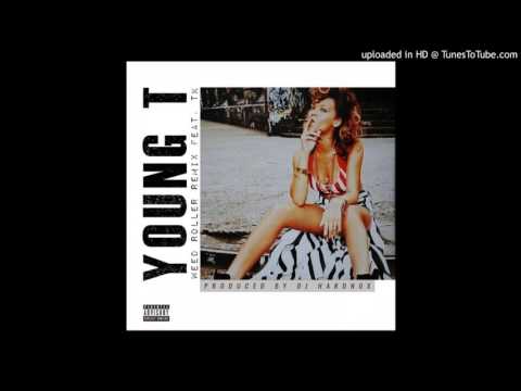 %40Young T 510 featuring Teekaydaa    Weed Roller %28Remix%29  %28Prod  By %40TheDJHardnox