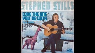 Stephen Stills - Love The One You&#39;re With (4K/Lyrics)