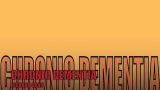 Chronic Dementia - Ricardo Grau