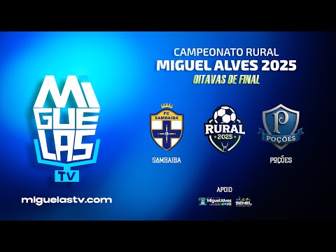 SAMBAIBA X POÇÕES | OITAVAS DE FINAL - CAMPEONATO RURAL\  MIGUEL ALVES-PI 08/11/2025