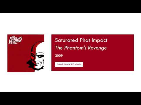 The Phantom's Revenge - Saturated Phat Impact [French House]
