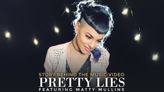 VERIDIA // &quot;Pretty Lies&quot; feat. Matty Mullins (Story Behind The Music Video)