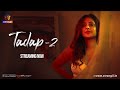 Tadap 02 Part 01 Streaming Now Exclusively On Atrangii App Lovestory
