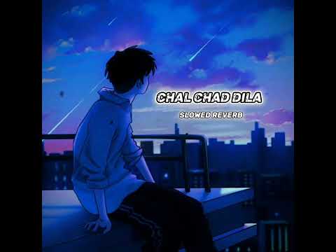 CHAL CHAD DILA VAY bekadra De Piche nahi Royi da;(SLOWED RRVERB) sad song