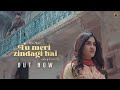 Tu Meri Zindagi Hai Full Video Sakshi Dwivedi Kunal Mishra Mrinal Hindi Song