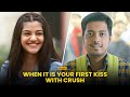 First Kiss With Your Crush | Ft. Aakash Gupta & Mugdha Agarwal | Couple Goals | Alright!