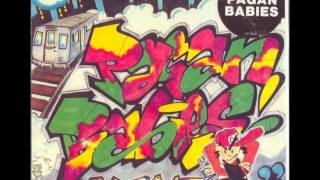pagan babies - makin' up for lost time