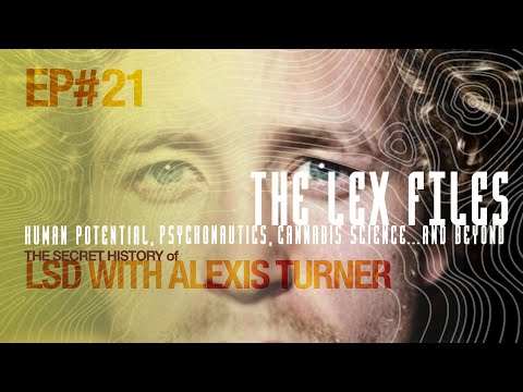 The Secret History of LSD with Alexis Turner | The Lex Files