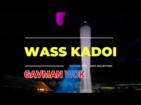 WASS KADOI - GAVAM WOK [PNG MUSIC] 2022