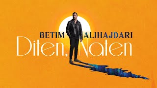 Betim Alihajdari - Ditën, Natën