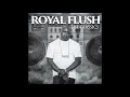 Royal Flush Clap Ya Hands Ft Big Punisher N O R E