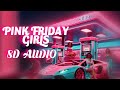 Nicki Minaj - Pink Friday Girls (Official 8D Audio)