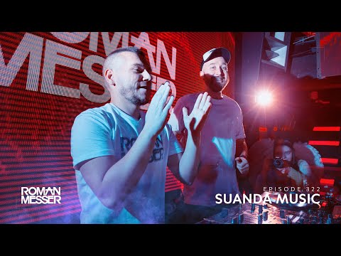 Roman Messer - Suanda Music 322 (Papulin Guest Mix) [#SUANDA]