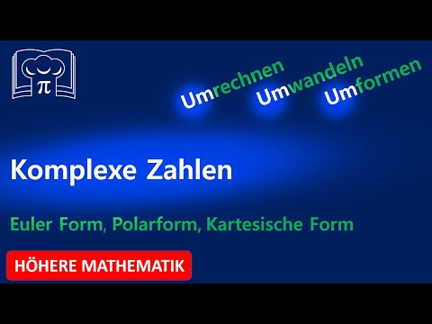 Komplexe Zahlen umformen / umwandeln - Euler Form, Polarform, kartesische Form