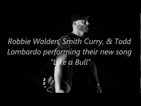 Like a Bull Live Acoustic Demo By Robbie Walden, Smith Curry and Todd Lombardo
