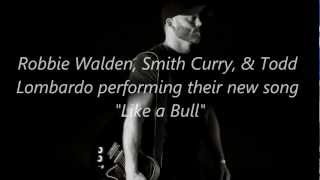 Like a Bull Live Acoustic Demo By Robbie Walden, Smith Curry and Todd Lombardo